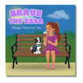 Front cover of Brave The ESSA Always There For You Children's Book. Hardcover.