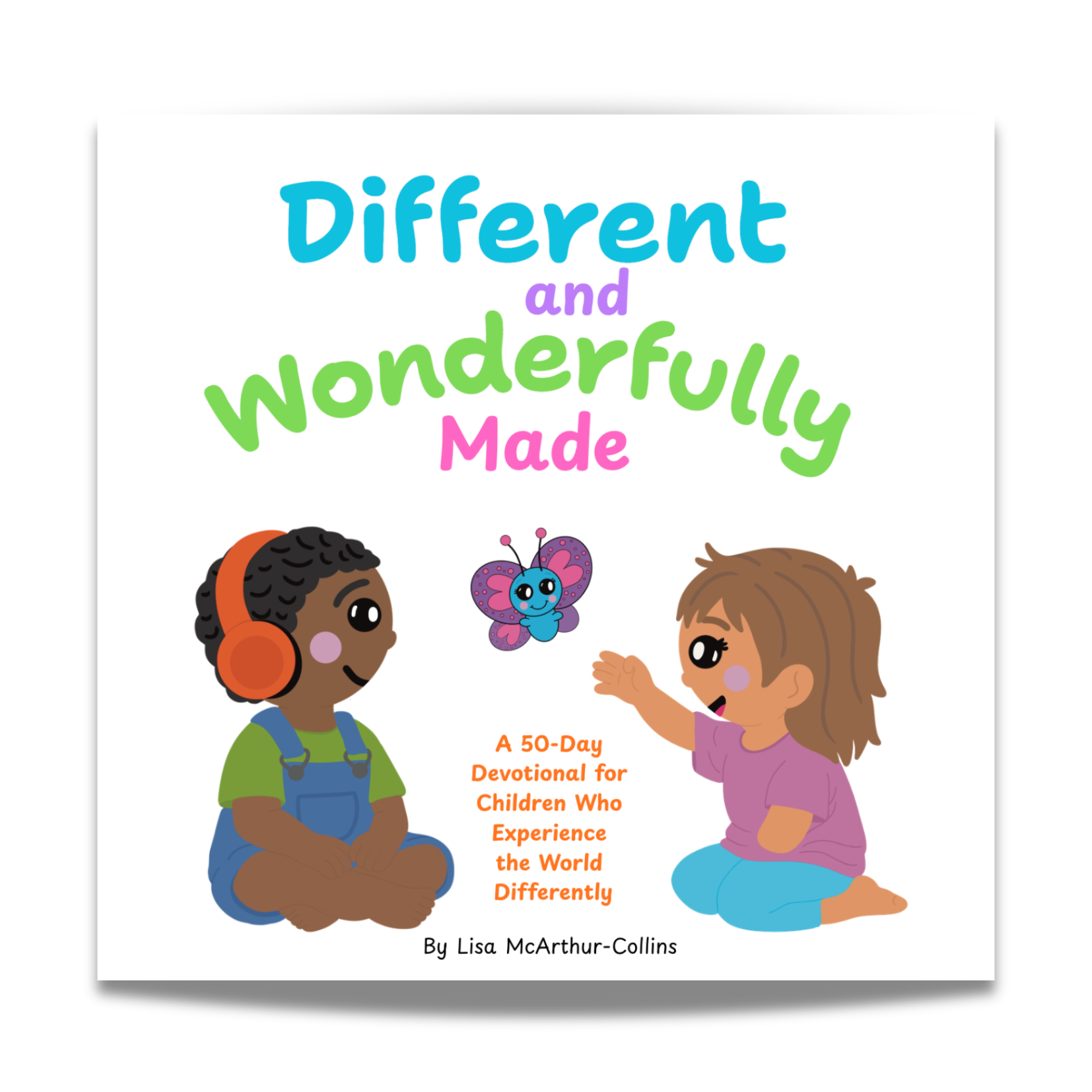 Book cover of 'Different and Wonderfully Made' with two children and a butterfly on a white background.