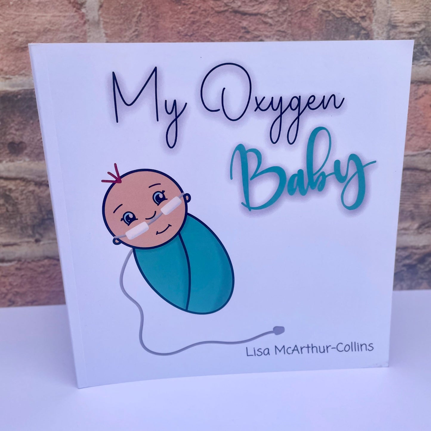 My Oxygen Baby (Paperback) - A Keepsake for Parents of Oxygen-Dependent Babies