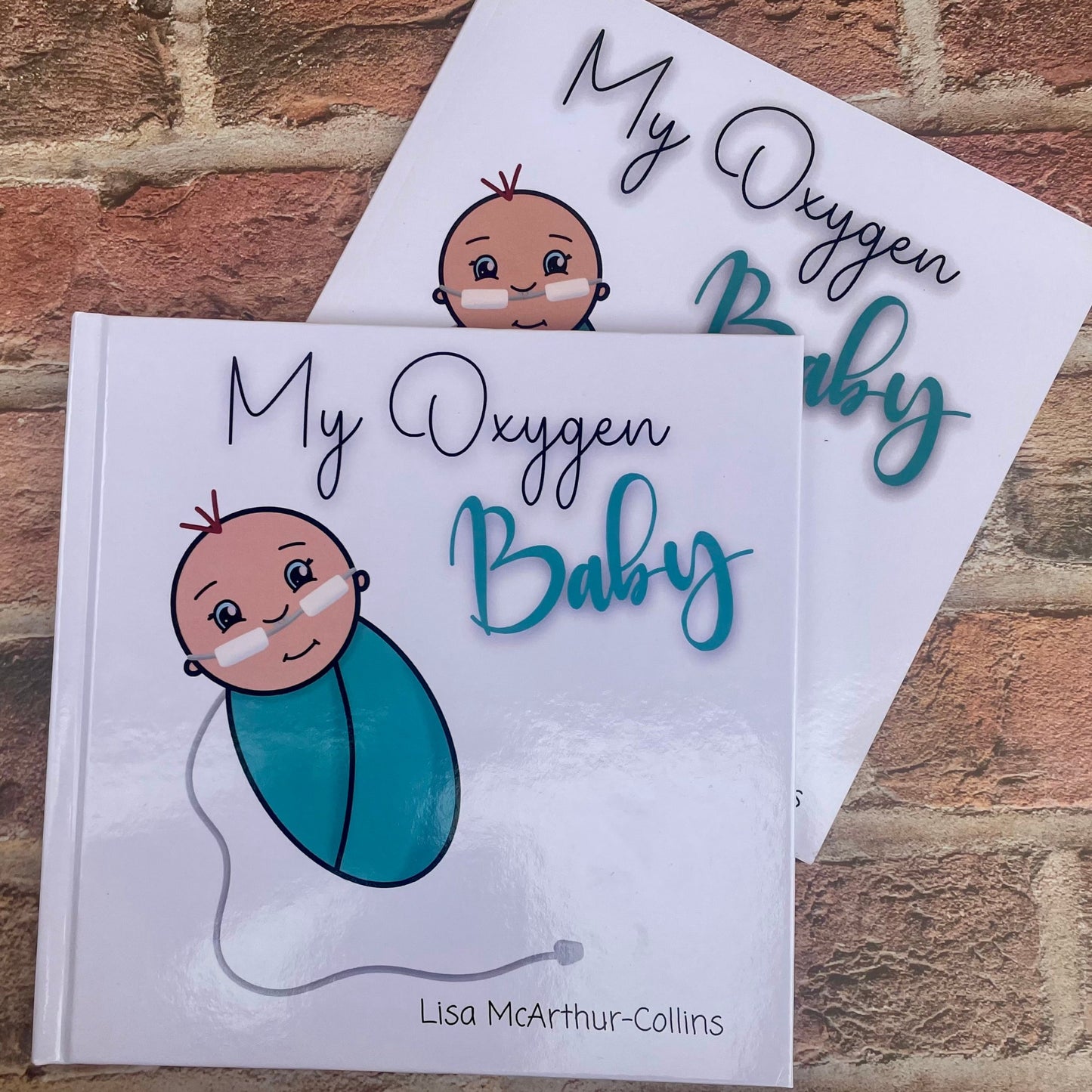 My Oxygen Baby (Hardcover) -   A Keepsake for Parents of Oxygen-Dependent Babies