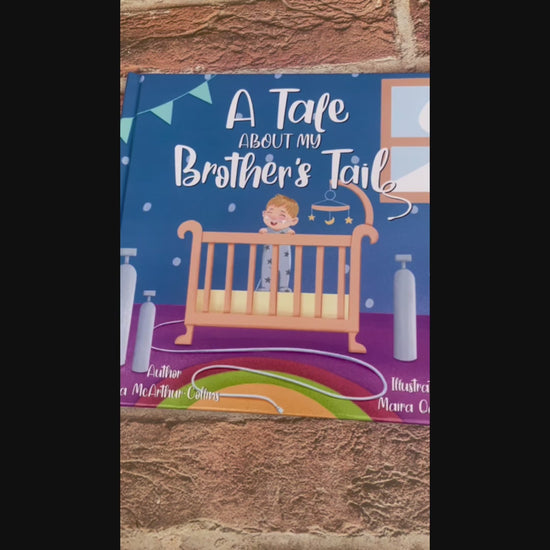 Children's picture book. A Tale About My Brother's Tail. A story about oxygen-dependent babies and sleep apnea. A video looking through the pages.